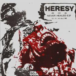 Heresy (UK) : Never Healed